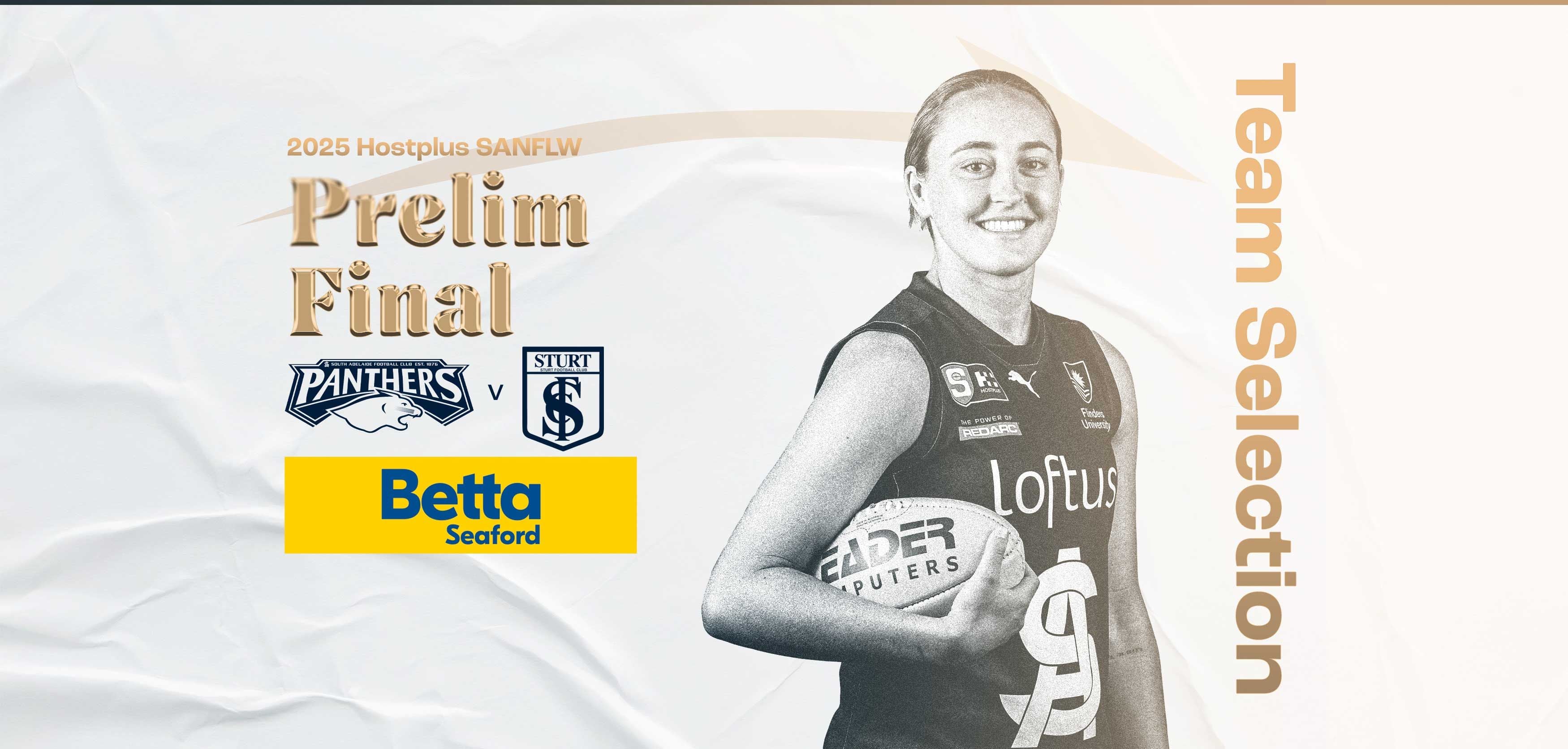 BETTA Team Selection: SANFLW Prelim Final v Sturt BETTA Team Selection: SANFLW Prelim Final v Sturt
